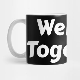 Well be together Mug